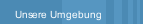 Unsere Umgebung